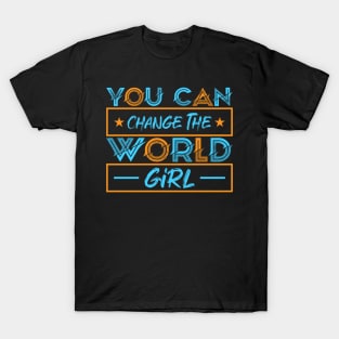 You can change the world girl modern T-Shirt